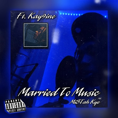 MiSTah Kye – Married To Music