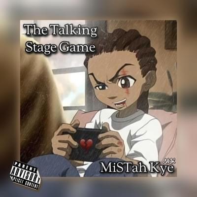 MiSTah Kye — The Talking Stage Game