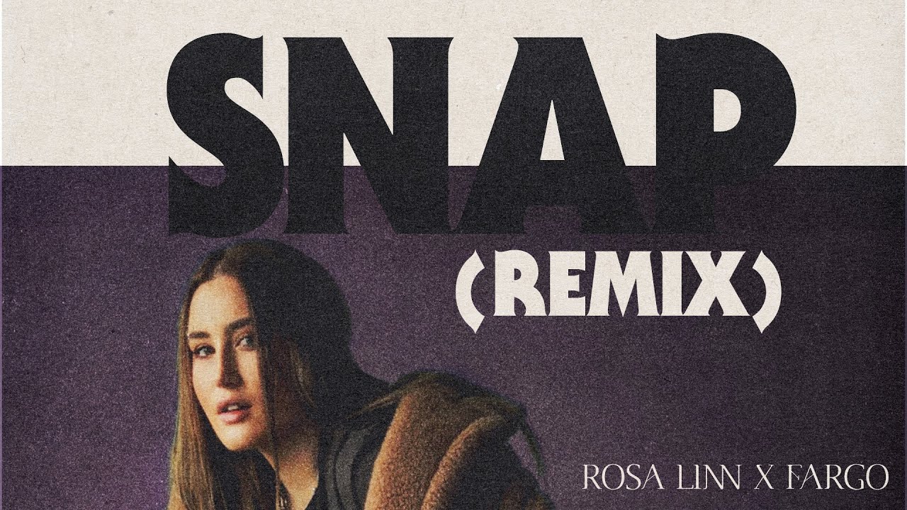 Rosa Linn & Fargo – SNAP (Fargo Remix)