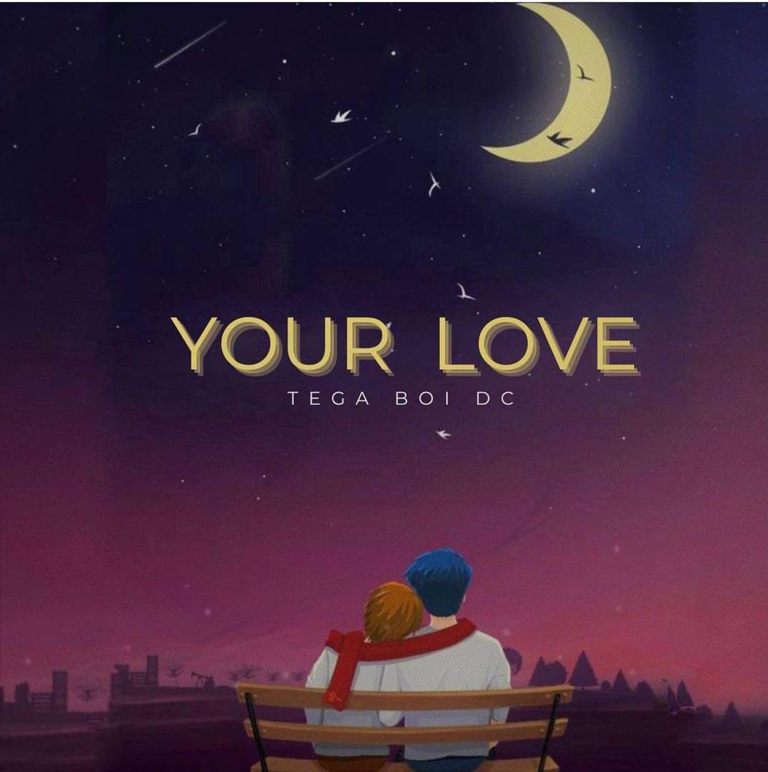 Tega Boi Dc – Your Love