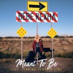 Bebe Rexha Meant To Be Ft Florida Georgia Line
