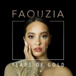 Faouzia Tears Of Gold