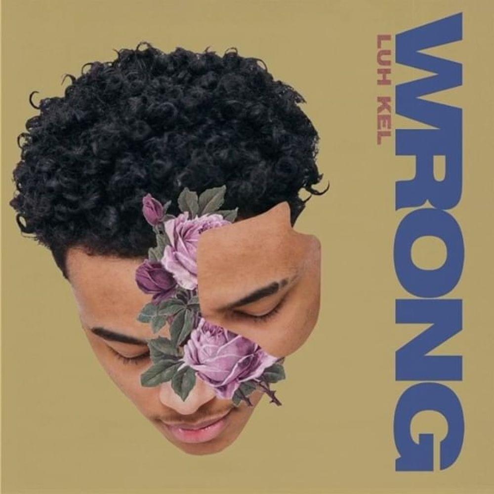 Luh Kel – Wrong