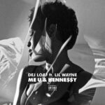 Dej Loaf Me U Hennessy Ft Lil Wayne