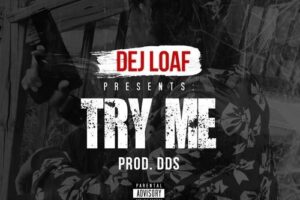 Dej Loaf Try Me