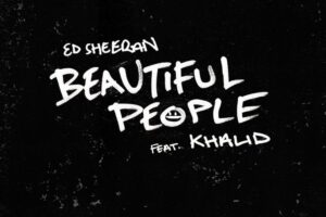 Ed Sheeran Ft Khalid Beautiful People