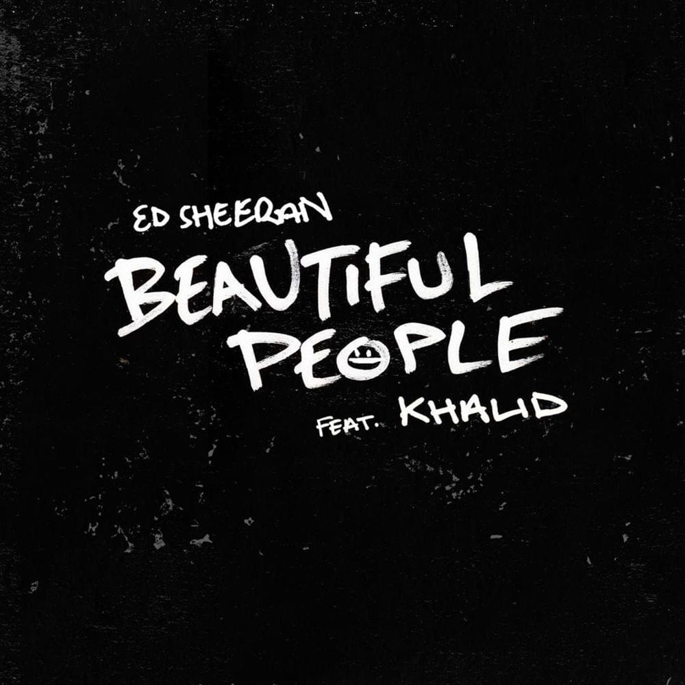 Ed Sheeran Ft. Khalid – Beautiful People