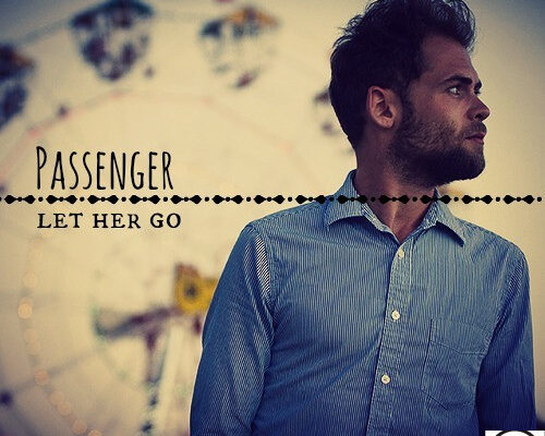 Passenger Let Her Go