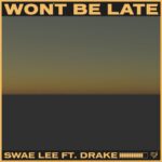 Swae Lee Drake Wont Be Late
