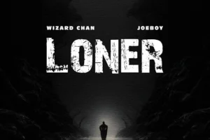 Wizard Chan Loner Ft Joeboy