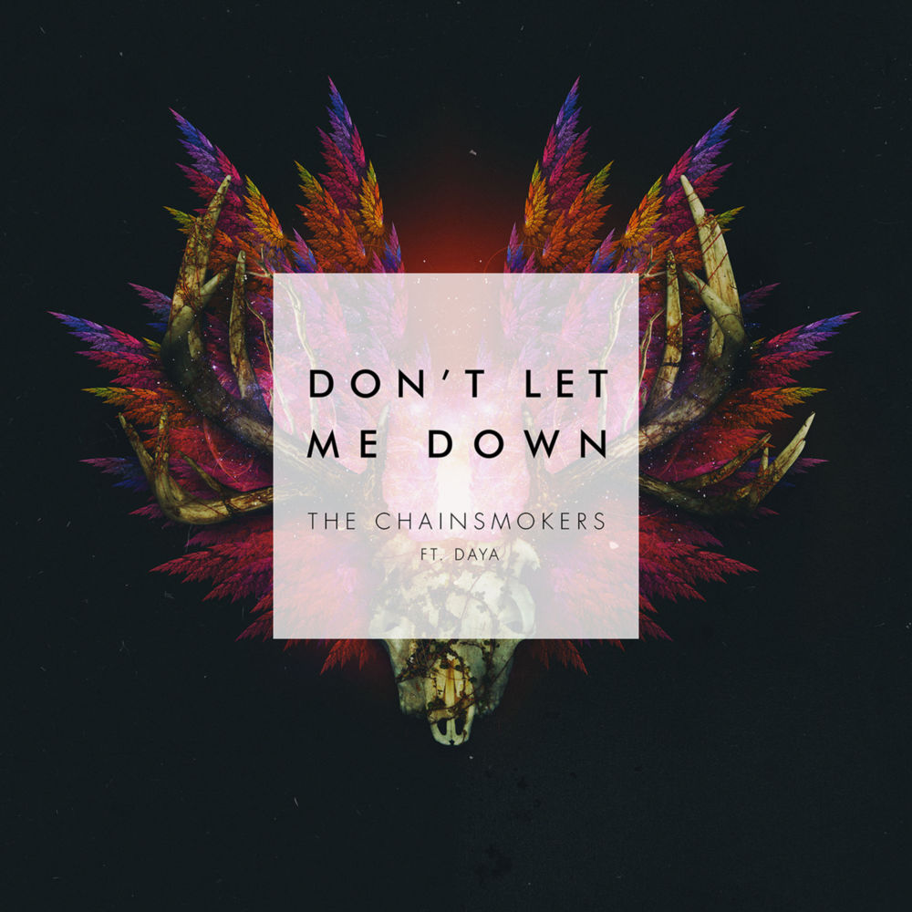 The Chainsmokers & Daya – Don’t Let Me Down